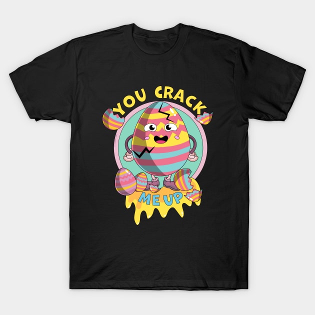 You Crack Me Up Funny Easter Day Egg T-Shirt by OrangeMonkeyArt